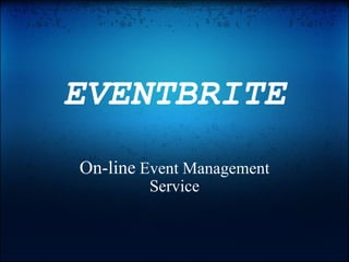 EVENTBRITE On-line  Event Management Service 