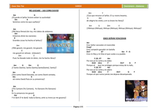Página 135
Cesar Díaz Tiza VARIOS Cancionero - Alabanza
ME GOZARE – ASI COMO DAVID
Am G
//Cuando el Señor hiciere volver la cautividad
Dm E
Seremos como los que sueñan//
Am G
//Mi boca llenará de risa, mis labios de alabanza,
Dm
Entonces dirán las naciones:
E
Grandes cosas ha hecho el Señor//
Am
//Me gozaré, me gozaré, me gozaré,
G
me gozaré en Jehová. [¡Gózate!]
Dm E
Pues ha llevado todo mi dolor, me ha hecho libre//
Am G Dm E
// Santo (Santo), Santo (Santo),Santo(Santo), Santo//
Am G
//Así como David Danzaba, así como David cantaba,
Dm E
así como David fluía en su presencia//
Am
//Yo Cantare (Yo Cantare), Yo Danzare (Yo Danzare)
G
En tu presencia me gozaré
Dm E
Y le daré (Y le daré) toda la Gloria, ante su trono yo me gozare//
Am F
//Los que miraron al Señor, El su rostro levanto,
G Am
de alegría los vistió, y en su brazo los llevo//
Am G Dm E
//Aleluya (Aleluya), Aleluya (Aleluya), Aleluya (Aleluya), Aleluya//
ERES SEÑOR VENCEDOR
Am
Eres Señor vencedor el invencible
Fmaj7
Eres campeón ganador en batalla
Dm7 E7 Am F - G
Eres mi Rey y mi Dios el que cuida a su pueblo
C (D) E7 Am
Por eso yo te canto y te alabo
Gm9 (Am) F Dm7 G F
Porque sé que me proteges porque estoy de tu lado,
C (D) E7 Am
Por eso yo te canto y te adoro
Gm9 (Am) F Dm7 G F
Porque sé que nunca jamás me dejaras desamparado.
 
