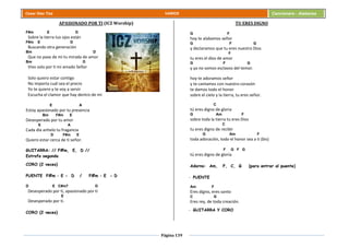 Página 139
Cesar Díaz Tiza VARIOS Cancionero - Alabanza
APASIONADO POR TI (ICZ Worship)
F#m E D
Sobre la tierra tus ojos están
F#m E D
Buscando otra generación
Bm D
Que no pase de mí tu mirada de amor
Bm D
Vivo solo por ti mi amado Señor
Solo quiero estar contigo
No importa cuál sea el precio
Yo te quiero y te voy a servir
Escucha el clamor que hay dentro de mí
E A
Estoy apasionado por tu presencia
Bm F#m E
Desesperado por tu amor
E A
Cada día anhelo tu fragancia
D F#m E
Quiero estar cerca de ti señor.
GUITARRA: // F#m, E, D //
Estrofa segunda
CORO (2 veces)
PUENTE F#m – E - D / F#m – E - D
D E C#m7 D
Desesperado por ti, apasionado por ti
E
Desesperado por ti.
CORO (2 veces)
TU ERES DIGNO
G F
hoy te alabamos señor
G F G
y declaramos que tu eres nuestro Dios
F
tu eres el dios de amor
G F G
y ya no somos esclavos del temor.
hoy te adoramos señor
y te cantamos con nuestro corazón
te damos todo el honor
sobre el cielo y la tierra, tu eres señor.
C
tú eres digno de gloria
G Am F
sobre toda la tierra tu eres Dios
C
tu eres digno de recibir
G Am F
toda adoración, todo el honor sea a ti (bis)
F G F G
tú eres digno de gloria
Adorno: Am, F, C, G (para entrar al puente)
- PUENTE
Am F
Eres digno, eres santo
C G
Eres rey, de toda creación.
- GUITARRA Y CORO
 
