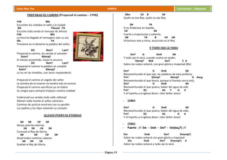 Página 19
Cesar Díaz Tiza VARIOS Cancionero - Alabanza
PREPARAD EL CAMINO (Preparad el camino – 1998)
FA9 MIb
Escuchen los collados el valle y la ciudad
SIb FAsus4 FA
Escuche toda senda el mensaje de Jehová
FA9 MIb
La hora ha llegado el mensajero alzo su voz
SIb FA
Proclama en el desierto la palabra del señor.
DO Rem7 Lam7
Preparad el camino, ha venido el salvador
Solm7 SIbmaj7
El mesías prometido, Isaías lo anuncio
DO Rem7 Lam7
Preparad el camino la palabra se cumplió
Solm7 SIbmaj7
La luz en las tinieblas, con Jesús resplandeció.
Preparad el camino al ungido del señor
La sombra de la muerte no tendrá más el control.
Preparad el camino sacrificios ya no habrá
Su sangre para siempre limpiara nuestra maldad
Enderezad sus sendas todo valle rellenad
Allanen todo monte el señor caminara
Caminos de justicia mostrara con su perdón
Los padres y los hijos volverán su corazón.
ALZAOS PUERTAS ETERNAS
G# D# C# D#
Alzaos puertas eternas
G# D# C# D#
Coronad al Rey de Gloria,
G# D# C# D#
Alzad todas nuestras cabezas
G# D# C#
Exaltad al Rey de Gloria.
D#m C# B D#
Quién es ese Rey, quién es ese Rey.
G# F#
El es Poderoso en batalla,
C# D#
Fuerte y majestuoso y valiente,
G# F# B C# G#
Victorioso vive y reina, Jesucristo es el Rey.
Y TODO OJO LE VERA
Dm7 G Dm9 G6
Y todo ojo le verá, cuando vuelva en poder,
Abmaj7 Bb9 Gm7 C A
Sobre las nubes volverá, con gran gloria y majestad (Bis)
Dm7 G Dm9 G9
Bienaventurado el que oye, las palabras de esta profecía,
Fm7 Ebmaj7 Abmaj7 G Aaug
Bienaventurado el que busca, porque el tiempo cerca está,
Dm7 G Dm9 G9
Bienaventurado el que quiera, beber del agua de vida
Fm7 Eb Ab F G A
Y el Espíritu y la Iglesia dicen: ¡Ven Señor Jesús!
- CORO
Dm7 G Dm9 G9
Bienaventurado el que quiera, beber del agua de vida,
Fm7 Eb Ab G A
Y el Espíritu y la Iglesia dicen: ¡Ven Señor Jesús!
- CORO.
- Puente: // Dm - Dm6 - Dm7 - Dm(maj7) //
Dm Dm6 Dm7 Dm(maj7)
Sobre las nubes volverá con gran gloria y majestad
Dm Dm6 Dm7 Dm(maj7) A
Sobre las nubes volverá y todo ojo le verá.
 