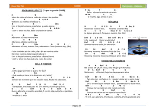Página 53
Cesar Díaz Tiza VARIOS Cancionero - Alabanza
ADORAMOS A CRISTO (Es por tu gracia -2003)
E B C#m
Sobre los cielos y la tierra, todos los reinos y los pueblos
D A B A, B, A
Doblarán sus rodillas rendidos a ti,
E B C#m
Eres el Rey del universo, eres Señor y padre eterno
D A B A, B, A
y con tu amor nos has, dado una razón de cantar.
E B C#m
Adoramos a Cristo nuestro Dios
A B E
Adoramos a Cristo nuestro rey
E B C#m A B E
Adoramos a Cristo, nuestro Dios, adoramos a Cristo (nuestro Rey). (Bis)
En las ciudades por las calles, día a día en nuestras vidas
Daremos nuestra alabanza postrados a ti.
Eres el Rey del universo, eres Señor y Padre Eterno
y con tu amor nos has dado una razón de cantar.
SOLO A TI SEÑOR
G9 A
¿Cómo pagar por todo lo que tú me das?
C Cm
¿Qué puedo yo hacer si lo debo todo a ti, Señor?
G9 A C D C D
Siempre en mi mente y en mi corazón estás, Recibe mi adoración.
G D Em7 C G D Em7 D C
Tú eres todo, eres todo para mí, Eres eterno, el principio y el fin,
G D Em7 C G D Em7 D F
Quiero adorarte en espíritu y verdad, Y con mi vida exaltarte en santidad,
C9 G
Tan sólo a ti, Jesús.
F Em F G
Señor, tú eres la razón de mi existir
F9 Em F D
Si mi alma algo anhela es a ti.
HOSANNA
G C G C D G C G Em, D
Hosanna a nuestro Dios, Hosanna a nuestro Rey
G C G Dsus D G C, G, C, D
Le damos gloria a él, Porque es nuestro Dios (Bis)
Em7 D C D Em Bm Am7 Bm, C
A tu majestad, Honor y autoridad
Em7 D C2 G D G C, G
Unimos nuestras vidas, En adoración.
C9 G2 Am7 D G F, G
Hosanna, hosanna, hosanna al Hijo de Dios
C9 G Am7 C9 G F, G
Hosanna, hosanna, hosanna al Dios de amor (Bis)
VIVIRE PARA ADORARTE
D A Em7 D C G
Me acerco a ti Oh, mi Jesús, eres refugio y mi fortaleza
D A Em7 D C G
No temeré, allí estaré, bajo tus alas espera mi alma.
Em7 D2 G A Em D Bm A G
Tan sólo vivir confiado en ti, y poder habitar en tu santo lugar
Em7 D2 G A Em D Bm A G
En tu presencia por siempre estar, y contemplar tu dulce mirar.
Bm7 A G F# E
Porque no hay nadie en este mundo como tú
G2 D Em7 A
Porque no hay un ser tan especial como Jesús.
G A D A Bm G D A G
Vi viré para adorarte, Viviré para exaltarte, Viviré agradecido a ti.
 