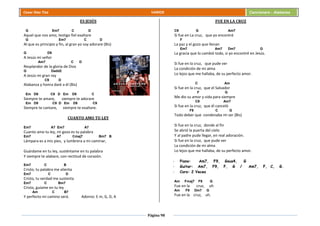 Página 98
Cesar Díaz Tiza VARIOS Cancionero - Alabanza
ES JESÚS
G Em7 C D
Aquel que nos amo, testigo fiel exaltare
G Em7 C D
Al que es principio y fin, al gran yo soy adorare (Bis)
G D9
A Jesús mi señor
Am7 C D
Resplandor de la gloria de Dios
G Dadd2
A Jesús mi gran rey
C9 D
Alabanza y honra daré a él (Bis)
Em D9 C9 D Em D9 C
Siempre te amare, siempre te adorare
Em D9 C9 D Em D9 C9
Siempre te cantare, siempre te exaltare.
CUANTO AMO TU LEY
Em7 A7 Em7 A7
Cuanto amo tu ley, mi gozo es tu palabra
Em7 A7 Cmaj7 Bm7 B
Lámpara es a mis pies, y lumbrera a mi caminar,
Guárdame en tu ley, susténtame en tu palabra
Y siempre te alabare, con rectitud de corazón.
Em7 C B
Cristo, tu palabra me alienta
Em7 C D
Cristo, tu verdad me sustenta
Em7 C Bm7
Cristo, guíame en tu ley
Am C B7
Y perfecto mi camino será. Adorno: E m, G, D, A
FUE EN LA CRUZ
C9 G Am7
Si fue en La cruz, que yo encontré
F
La paz y el gozo que llenan
Em7 Am7 Dm7 G
La gracia que lo cambió todo, si yo encontré en Jesús.
Si fue en la cruz, que pude ver
La condición de mi alma
Lo lejos que me hallaba, de su perfecto amor.
C Am
Si fue en la cruz, que el Salvador
F G
Me dio su amor y vida para siempre
C9 Am7
Si fue en la cruz, que él canceló
F9 C G
Todo deber que condenaba mi ser (Bis)
Si fue en la cruz, donde al fin
Se abrió la puerta del cielo
Y al padre pude llegar, en real adoración.
Si fue en la cruz, que pude ver
La condición de mi alma
Lo lejos que me hallaba, de su perfecto amor.
- Piano: Am7, F9, Gsus4, G
- Guitar: Am7, F9, F, G / Am7, F, C, G.
- Coro: 2 Veces
Am Fmaj7 F9 G
Fue en la cruz, uh
Am F9 Dm7 G
Fue en la cruz, uh.
 