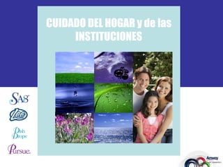 CUIDADO DEL HOGAR y de las
     INSTITUCIONES




                             RIF J-30490760-5
 