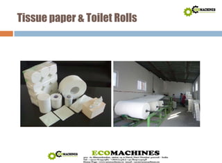 Tissue paper & Toilet Rolls 
 
