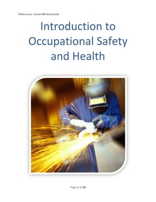 OSHAcademy Course 600 Study Guide
Page 1 of 38
Introduction to
Occupational Safety
and Health
 