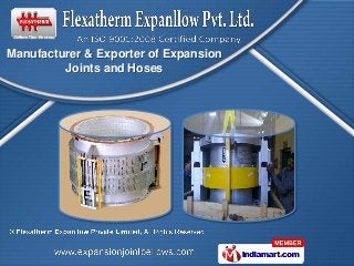 Manufacturer & Exporter of Expansion
         Joints and Hoses
 