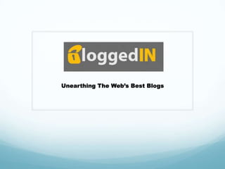 Unearthing The Web’s Best Blogs
 