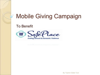 Mobile Giving Campaign To Benefit By Yasmin Diallo Turk 