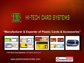 “ Manufacturer & Exporter of Plastic Cards & Accessories” 