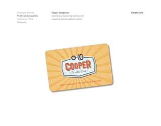 SieckGrowthMivia
Migros Department Stores
of Switzerland and GE Bank
Corporate Identity
Print Communications
Interactive / Web
Packaging
 