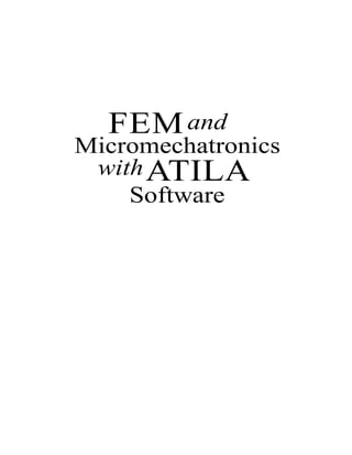 FEM and Micromechatronics with ATILA Software Kenji Uchino | PDF