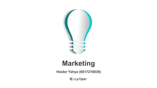 Haidar Yahya (6017210039)
Marketing
 