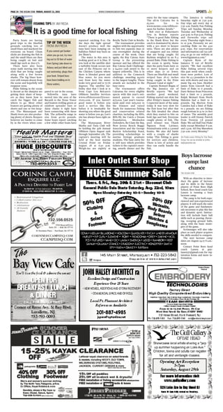 WWW.STARNEWSGROUP.COMPAGE 34 THE OCEAN STAR FRIDAY, AUGUST 21, 2015 SPORTS
Party boats are having
good trips to the bluefish
grounds catching lots of
small blues and mackerel for
everyone on board. Chum
slicks are drawing the fish in
and the small blues are then
being caught on bait and
small jigs such as Ava-17’s.
There have also been
some mahi moving into the
slick that are being caught
along with a few brown
sharks. The big blues how-
ever still remain absent from
the scene and hopefully will
reappear soon.
Fluke fishing in the ocean
is decent as the sharpies are
getting their share of keep-
ers as they know how to
catch the bigger fish and
where to go. Most other
boaters are getting plenty of
shorts and one or two keep-
ers. The Manasquan and
Shark rivers are also produc-
ing plenty of shorts. Keepers
however are harder to come
by in the rivers when com-
pared to out in the ocean.
Yellowfin tuna have
moved into the area of the
Bacardi to the Texas Tower
and boaters trolling green or
rainbow spreader bars or
daisy chains it tight have
been connecting with these
fish. The yellowfin range in
size from 40-6o pounds.
Some boats report catching
a few while other boats have
reported catching 8-10. On
the days the tight spread
doesn’t produce well the
tuna have been jumping on
ballyhoo fished way back on
Joe Shute’s.
The water in this area is
looking good as it is blue. If
you look at the satellite shot
a turbidity break occurs just
east of the Princess out to
the Chicken Canyon where
there is blended green and
blue water. As you move
east from here the water
looks very good and is 75-76
degrees. The satellite tur-
bidity shot that I look at is
from Capt Len Belcaro’s
Offshore Satellite Services
www.offshoresatelliteser-
vices.com. If you haven’t
good water is before you
used a service like this
before it is invaluable for
showing you where the good
water is before you go. Len’s
site has always been right on
for me.
The Manasquan River
Marlin and Tuna Club will
be holding the 35th Annual
Offshore Open August 29th
through September 5th. The
captain’s meeting will be
held at the host marina
Crystal Point on Friday
August 28 at 6:30 p.m.
Weigh-ins are nightly at
Brielle Yacht Club in Brielle.
The tournament provides
anglers with the opportunity
to fish two separate days or
one overnighter during the
course of the week. Once
again, the Ray Catena Auto
Group is the presenting
sponsor and has offered the
Ray Catena Audi Challenge-
a $4,000 cash award to the
largest yellowfin. This is in
addition to the Comstock
challenge, awarding $4,000
to the largest longfin. These
awards are included in the
base entry.
The tournament offers
Calcuttas for every eligible
specie with this year’s esti-
mated payout to exceed
$175,000. Last year’s tourna-
ment paid over $165,000 to
the winners and raised
funds for numerous fishing
and conservation related
charities, including the RFA,
RFA-NJ, the Catch a Dream
Foundation, Menhaden
Defenders, Re-Clam the Bay,
New Jersey Beach Buggy
Association and the George
Burlew Scholarship Fund,
providing scholarships to
marine biology graduate
students. The base entry fee
is still $500 which provides
tickets to the captain’s meet-
ing, awards dinner and the
entry for the tuna category.
The all-in Calcutta fee is
$3,200. Go to
www.mrmtc.com/offshore-
open for further details.”
Bob over at Fishermen’s
Den in Belmar reports
“There is good fluke fishing
in the Shark River but the
catch is dominated by shorts
with a 30:1 short to keeper
ratio. There are also plenty
of snappers and sea robins
that are being caught. Ed
Rydwan weighed in an 8-.5
pound fluke. Fluke fishing in
the ocean is spotty. Some
days the party boats have 20
or more keepers and on
other days 10 or fewer.
There are bluefish and small
striped bass 18-27 inches
being caught in the Point
Pleasant Canal at night.”
Captain Howard Bogan of
the Big Jamaica out of
Brielle reports “We had
another good weekend.
Fishing started out slow but
after Friday’s insane fishing
I expected more of the same
today. It was very slow for
the first hour but after that
the fish invaded the chum
slick they started to bite on
both jigs and bait. Everyone
caught plenty of fish. The
pool winner was Thanh
Nguyen from Latimer,
Pennsylvania with a 5 pound
bonito. We also did battle
with a couple of sharks
today. This fishing is great
for novices and children.
There is lots of action and
they can easily handle the
fish.
The Jamaica is sailing
Saturday night at 7:30 p.m.
Day trips sail every day at
7:30 a.m. Family Fun Fishing
Trips sail Sunday, Monday,
Tuesday and Wednesday at
4:30 p.m. to 8:30 p.m. Fishing
and fireworks trips sail
every Thursday night from 5
to 10 p.m. Presently we are
catching fluke on the 4:30
p.m. trips. For reservations
and information call 732-528-
5014 or go to our website at
www.bigjamaica.com.”
Captain Ryan of the
Jamaica II out of Brielle
reports “We had excellent
fluke fishing several trips
this past week when condi-
tions were perfect. Lots of
nice fat 4-5 pounders in the
mix with shorts and way too
many big sea bass. Heather
James from Lincroft had a
limit of fluke to 6 pounds,
Dave Nelson from Princeton
had a limit to 5 pounds,
Ralph Moinari from North
Haledon had a limit to 6
pounds, Sig Morton from
Camden had a limit of fluke
to 5 pounds. we are fishing
rough bottom in 55 to 70 feet
of water. The monthly pool
leader is still Donny Patrick
from Trenton 7.8 pound
fluke. We sail Half Day Fluke
daily except Mondays 8 a.m.
and 2 p.m. All Day Marathon
7:30 a.m. every Monday.”
Jim Freda covers fishing for Star News
Group. He can be emailed at jimfre-
da@optonline.net.
FISHING TIPS BY JIM FREDA
It is a good time for local fishing
TIP OF THE WEEK
FROM JIM FREDA
If you cannot get bunker
when you go out, try mov-
ing out to 55 feet of water
from Spring Lake down to
Asbury and just blind cast
out swimming plugs rfom
your boat. Striped bass
have been holding on in
these waters.
THE OCEAN STAR
With an objective to intro-
duce the game of lacrosse
and its skills to the future
players of Point Boro High
School, Boro head coach Guy
Lassen is running a boys
lacrosse camp.
The camp is for both expe-
rienced and non-experienced
players. It will teach the rules
of the game and fundamen-
tals necessary to play this fast
and dynamic sport. Instruc-
tion will include basic ball
skills such as passing, throw-
ing, scooping ground balls,
along with the basic strate-
gies of the game.
Scrimmages will also take
place as each player acquires
the skills needed to compete.
The next lacrosse camp
dates are August 24-27 8 a.m.-
noon.
Contact Point Boro head
coach Lassen at guy-
lassen37@gmail.com for reg-
istration forms and more in-
formation.
Boys lacrosse
camp: last
chance
 
