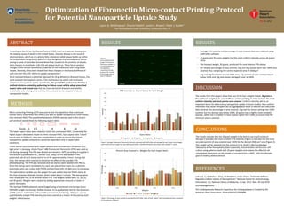 Optimization of Fibronectin Micro-contact Printing Protocol
for Potential Nanoparticle Uptake Study
Laura A. McGimpsey1, Pouria Fattahi1, Justin L. Brown1, Peter J. Butler1
1The Pennsylvania State University, University Park, PA
ABSTRACT
According to the Center for Disease Control (CDC), heart and vascular diseases are
the leading causes of death in the United States. Vascular disease is the result of
atherosclerosis, which occurs when a fatty substance called plaque builds-up within
the endothelium along artery walls. It is now recognized that hemodynamic forces
arising in areas of disturbed laminar blood flow, located at the junctions of vessels,
elicit changes in endothelial cells that aid plaque build-up. These forces produce
changes in the normal mechanical properties of the endothelial cells lining blood
vessels. Recently, it has been shown that these changes in mechanical stiffness of
cells can alter the cells’ ability to uptake nanoparticles1.
Since nanoparticles are a potential approach for drug delivery to diseased tissues, the
work outlined here explores some of the mechanisms by which cell mechanics
influences nanoparticle uptake. Specifically, the goal of this project is to develop a
method of micro-contacting patterning to induce cause cells to adopt prescribed
aspect ratios and spread area that are characteristic of diseased and healthy
endothelial cells. Having achieved this, this protocol can be adopted in future
nanoparticle studies.
DISCUSSION
REFERENCES
1 Huang, C., PJ Butler, S. Tong, HS Muddana, and S. Zhang. "Substrate Stiffness
Regulates Cellular Uptake of Nanoparticles.“ National Center for Biotechnology
Information. U.S. National Library of Medicine, 10 Apr. 2013. Web. 29 July 2016.
Acknowledgements:
This Undergraduate Research Experience for Undergraduates is funded by the
American Heart Association, Grant #16UFEL27930008
METHODS
Micro-contacting Printing (µCP) was used to test the hypothesis that unstressed
Human Aortic Endothelial Cells (HAEC) are able to uptake nanoparticles more readily
than stressed HAEC. The polydimethylsiloxane (PDMS) stamps used in this study’s
µCP protocol standardized the following aspect ratios:
The lower aspect ratios were meant to mimic the unstressed HAEC. Conversely, the
higher aspect ratios were meant to mimic stressed HAEC. Each aspect ratio “island”
had an area of 2500µm2. Area was standardized in order to ensure that future
nanoparticle uptake comparisons would be dependent only on aspect ratio
variations.
PDMS stamps were coated with oxygen plasma and sterilized with ultraviolet (UV)
light prior to stamping. HiLyte Fluor™ 488 Fluorescent Fibronectin (FFN) was used as
ink during stamping. The FFN was diluted and stored in -40⁰C, according to supplier’s
instructions (Cytoskeleton Inc., Denver, CO). 200µL of FFN was added to the
patterned side of each stamp and let to sit for approximately 2 hours. During that
time, the stamps were covered to minimize the effect of the possible FFN
photobleaching. The FFN was removed and the stamps were washed with PBS 1x.
Once the stamps were completely dry, each was placed face down on a substrate.
Substrates were spin coated with PDMS and sterilized with UV light prior to stamping.
The optimization variable was the weight that was added atop the PDMS stamp at
the time of stamp-substrate contact, which lasted about 1 minute. The stamps were
then rinsed with PBS 1x to remove excess FFN. The weights tested were 15, 20, 25,
and 30 grams. Weights were created by adding appropriate amounts of water to
plastic test tubes.
The stamped PDMS substrates were imaged using a fluorescent microscope (Leica
DM5500 upright microscope, Buffalo Groove, IL) to qualitatively test for the presence
of FFN pattern. CellProfiler software (Broad Institute, Cambridge, MA) was used to
quantitatively analyze FFN intensity and area covered as a means of discovering each
weights’ effectiveness.
Figure 2. Average Fluorescent Fibronectin Intensity measured with CellProfiler and averaged for each aspect ratio. Images
were enhanced with ImageJ for more defined perimeters. Standard deviations were taken with variable "n“ values.
RESULTS
• Average FFN intensity and percentage of area covered data was collected using
CellProfiler software
• 15 grams and 20 grams weights had the most uniform intensity across all aspect
ratios
• The heaviest weight, 30 grams, produced the most intense FFN stamps
• For relative percentage of area covered, 25g and 30g stamps went over 100% area
covered, thus not giving the correct expected area of 2500μm2
• 15g and 20g fluctuated around 100% area. 15g percent of area covered stayed
below 100% and 20g area values averaged closer to 100%
RESULTS
CONCLUSIONS
The results indicate that the 20 gram weight is the best to use in μCP protocol
because it provides the most constant FFN intensity (Figure 1) and also has the most
accurate percent of area covered over 100% for the desired 2500 μm2 area (Figure 2).
This weight will be adopted into the protocol in Dr. Butler’s Mechanobiology
Laboratory at the Pennsylvania State University. Future studies will focus on cell
culture using patterns made with 20 gram weights and analyze the effect of cell
cytoskeletal alignments on the uptake of nanoparticles in HAEC, with the ultimate
goal of treating atherosclerosis.
0
200
400
600
800
1000
1200
1400
1600
1800
Circle 1 1.5 2 4 8 16
Intensity
Aspect Ratios
FFN Intensity vs. Aspect Ratios for Each Weight
15 grams 20 grams 25 grams 30 grams
0
50
100
150
200
250
15 g 20 g 25 g 30 g
Percentage
Weights
Percent Area Covered vs. Weights for Each Aspect Ratio
Circle 1 1.5 2 4 8 16
Figure 1.
Immunofluorescent
image of Fluorescent
Fibronectin pattern as
a result of following
the 20g Micro-
contacting Printing
protocol. All “islands“
in this image have an
area of 2500μm2
Figure 3. Percentage of area covered as analyzed by CellProfiler. Areas of each “island” were evaluated and then compared
to the goal area, 2500µm2.
The results from this project show that, out of the four weights tested, 20 grams is
the optimum weight to be used in Micro-contact printing in order to have the most
uniform intensity and most precise area covered. Uniform intensity will be an
important factor for determining nanoparticle uptake in future studies. Non-uniform
intensities may cause nanoparticles to aggregate and result in difficult and inaccurate
data retrieval. For percentage of area covered, 15g had the closest average too 100%
covered, but the average was below 100%. 20 grams had a slightly more deviated
average, 105%, but it is better to have a value higher than 100%, to ensure that the
minimum area is covered.
 