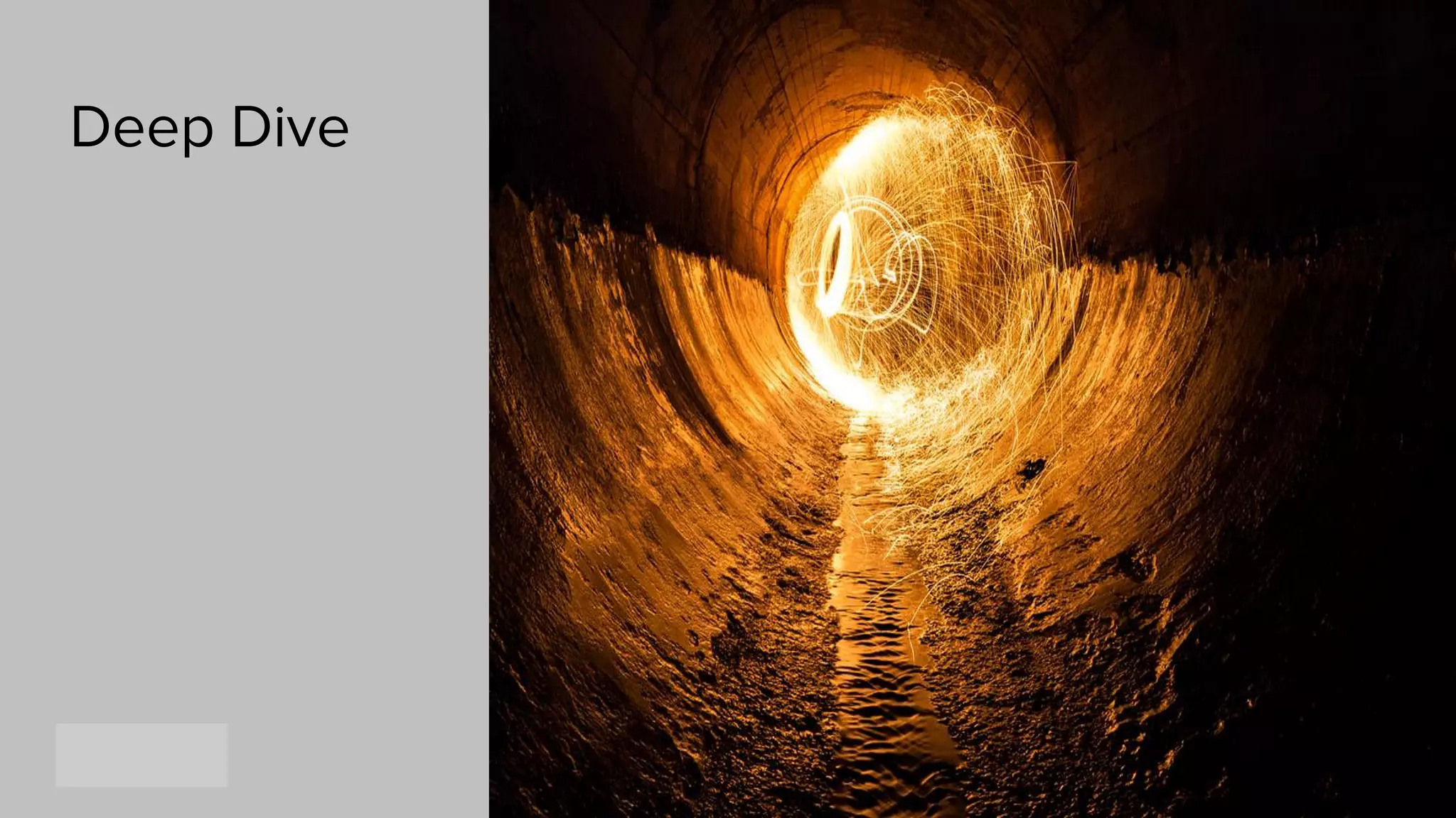 Deep Dive
Image Source: www.mindproject.io
 