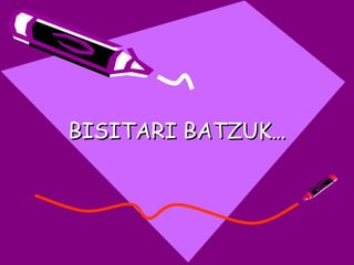 BISITARI BATZUK… 