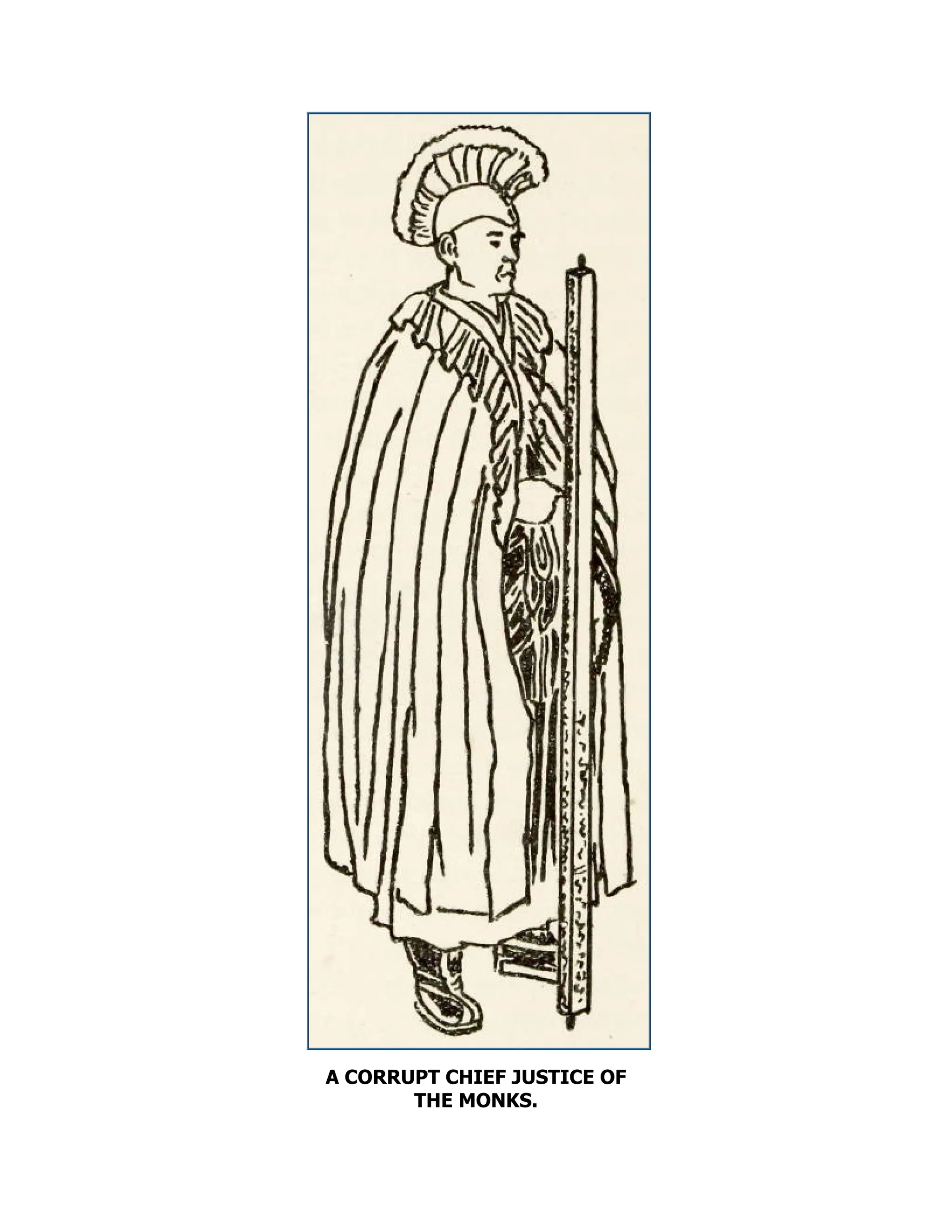 A CORRUPT CHIEF JUSTICE OF
THE MONKS.
 