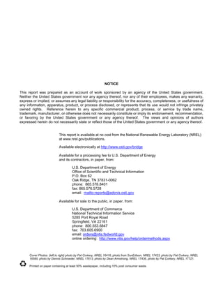 NOTICE 
This report was prepared as an account of work sponsored by an agency of the United States government. Neither the United States government nor any agency thereof, nor any of their employees, makes any warranty, express or implied, or assumes any legal liability or responsibility for the accuracy, completeness, or usefulness of any information, apparatus, product, or process disclosed, or represents that its use would not infringe privately owned rights. Reference herein to any specific commercial product, process, or service by trade name, trademark, manufacturer, or otherwise does not necessarily constitute or imply its endorsement, recommendation, or favoring by the United States government or any agency thereof. The views and opinions of authors expressed herein do not necessarily state or reflect those of the United States government or any agency thereof. 
This report is available at no cost from the National Renewable Energy Laboratory (NREL) at www.nrel.gov/publications. 
Available electronically at http://www.osti.gov/bridge 
Available for a processing fee to U.S. Department of Energy and its contractors, in paper, from: 
U.S. Department of Energy Office of Scientific and Technical Information 
P.O. Box 62 Oak Ridge, TN 37831-0062 phone: 865.576.8401 fax: 865.576.5728 email: mailto:reports@adonis.osti.gov 
Available for sale to the public, in paper, from: 
U.S. Department of Commerce National Technical Information Service 5285 Port Royal Road Springfield, VA 22161 phone: 800.553.6847 fax: 703.605.6900 email: orders@ntis.fedworld.gov online ordering: http://www.ntis.gov/help/ordermethods.aspx 
Cover Photos: (left to right) photo by Pat Corkery, NREL 16416, photo from SunEdison, NREL 17423, photo by Pat Corkery, NREL 16560, photo by Dennis Schroeder, NREL 17613, photo by Dean Armstrong, NREL 17436, photo by Pat Corkery, NREL 17721. 
Printed on paper containing at least 50% wastepaper, including 10% post consumer waste.  