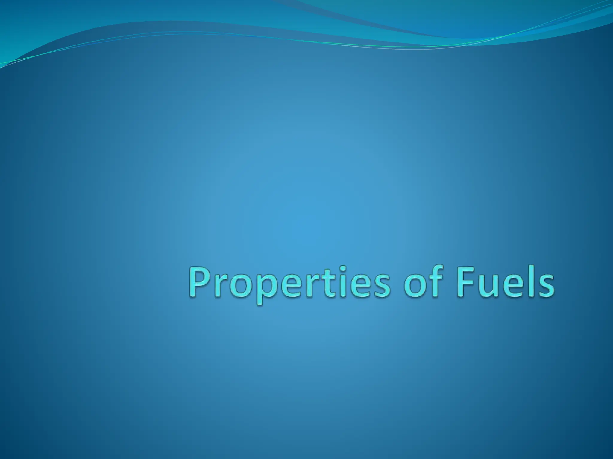 Properties of Fuels presentation powerpoint.ppt