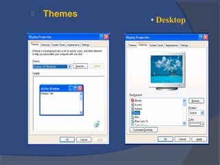  Themes
• Desktop
 