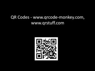 QR Codes - www.qrcode-monkey.com,
www.qrstuff.com
 