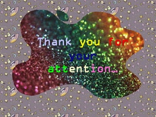 Thank you for
your
attention…
 