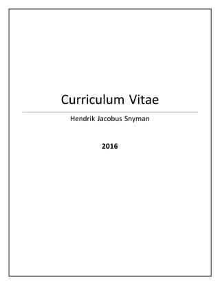 Curriculum Vitae
Hendrik Jacobus Snyman
2016
 