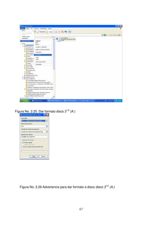 Figura No. 2.25. Dar formato disco 31/2
(A:)
Figura No. 2.26 Advertencia para dar formato a disco disco 31/2
(A:)
 