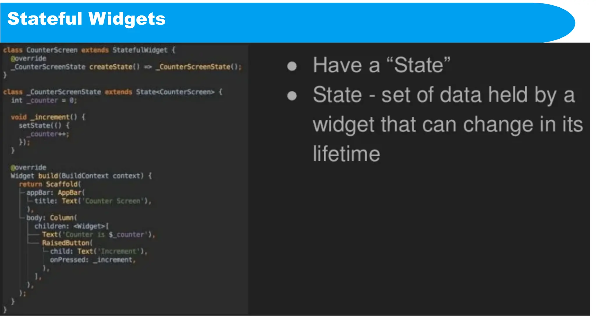 Stateful Widgets
 