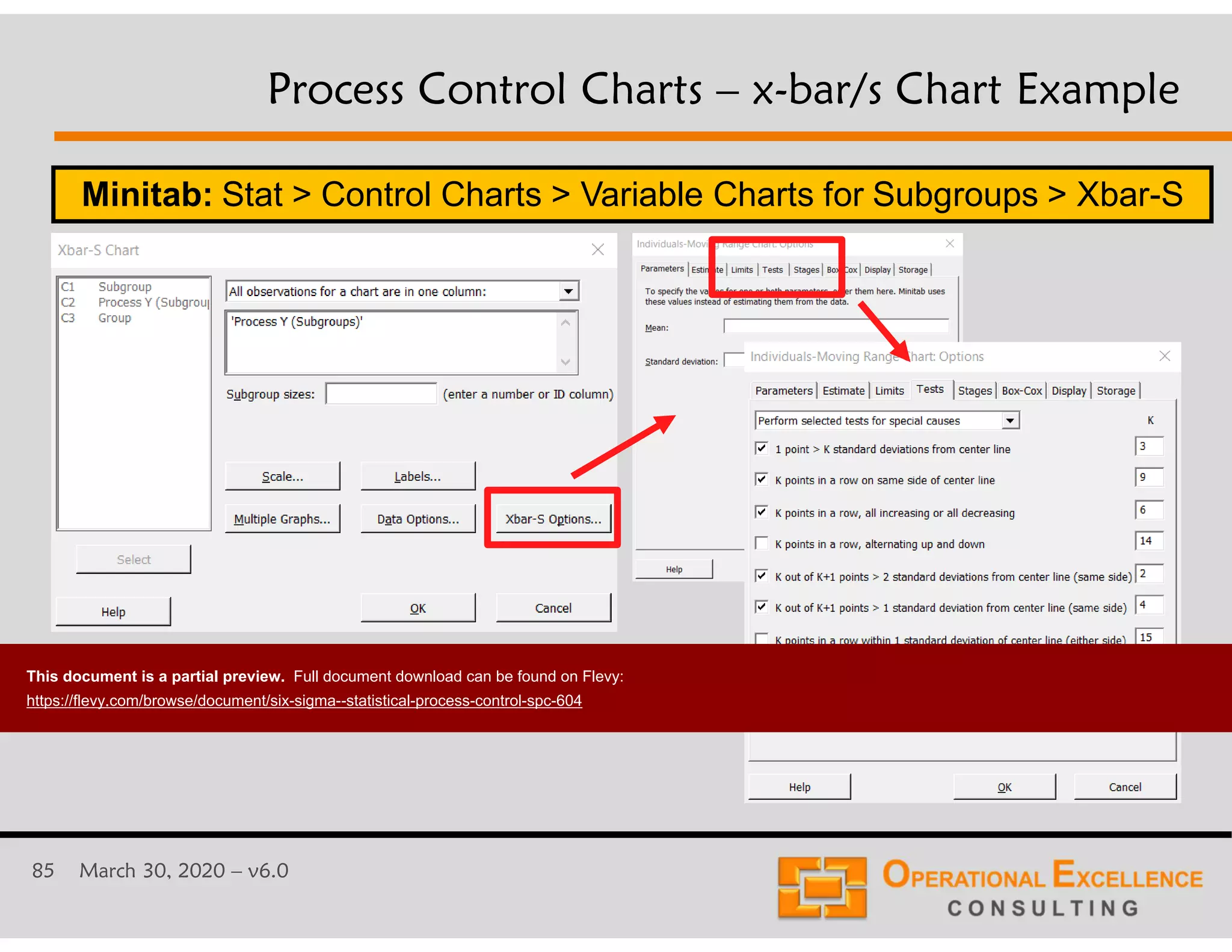 85 March 30, 2020 &ndash; v6.0
Process Control Charts &ndash; x-bar/s Chart Example
Minitab: Stat > Control Charts > Variable Charts for Subgroups > Xbar-S
This document is a partial preview. Full document download can be found on Flevy:
https://flevy.com/browse/document/six-sigma--statistical-process-control-spc-604
 