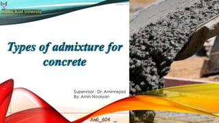 types of admixtures for concrete | PPTX