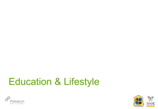 Education & Lifestyle
 