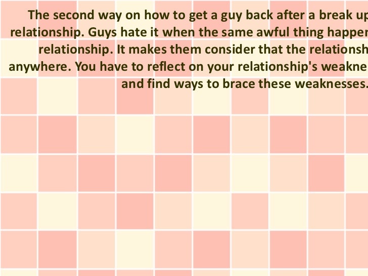 Advice on How to Get a Guy Back After a Break up