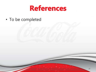 • To be completed
17
 