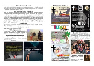 Programação do Parada 5.2 Encontro da Família Pastoral
17-19/05/19
Será um tempo de edificação, cresci-
mento e comunhão. Acesse o nosso
site para saber mais:
5re.metodista.org.br/geral/encontro-
da-familia-pastoral/
Encontrão Nacional de Jovens
Jovens de nossa igreja participaram
do abençoado Encontrão Nacional de
Jovens 2018 - Integridade, realizado
na UMESP, São Bernardo do Campo,
de 15 a 17 de novembro.
Biblioteca - novidade
CD “Céu” de Gabriela
Rocha: destaque para
a s c a n ç õ e s L u g a r
Secreto e Céu.
Oferta Missionária Regional
Hoje, durante o culto, consagraremos nossas ofertas para a missão regional.
Participe do que Deus tem feito através da vida dos missionários que se dedicam
à expansão do Reino de Deus na 5ª RE.
Festa da Família - Projeto Criança Feliz
Festa da Família é uma promoção do Projeto Criança Feliz, parceiro da Igreja
que desenvolve atividades semanais em nossas instalações. A proposta é
possibilitar a confraternização entre as famílias das crianças atendidas pelo
projeto. Será no dia 30 de novembro, sexta, das 13h às 16h. Desafiamos os
irmãos que desejarem e tiverem disponibilidade para que participem da equipe
de apoio, que dará suporte ao pessoal do projeto durante todo o dia, preparando
a alimentação e acolhendo essas famílias com muito amor. Essa também é a
missão da igreja. Os interessados devem procurar a Samantha hoje logo
após o culto vespertino.
Cesta do Amor
Os donativos para a Cesta do Amor serão coletados no começo do mês, dias 02 e
09 de dezembro.
Oração pelos enfermos
Regis, Nadir, Lenir, Valdelice e Jaime.
Visita de panamenhos
O casal John e Tigba, da Igreja Metodista do
Pedregal, no Panamá, esteve visitando o
Matão na semana passada (foto ao lado).
Receba o boletim em arquivo digital
Se você deseja receber o nosso boletim por
email, procure o Samuel. É prático, colorido e
fácil de arquivar.
Versículo
 