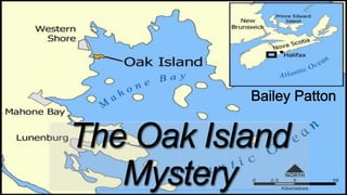 The Oak Island
Mystery
 