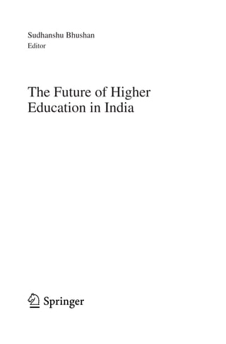 The Future of Higher Education in India Sudhanshu Bhushan | PDF