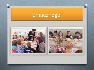 Smacznego!

 