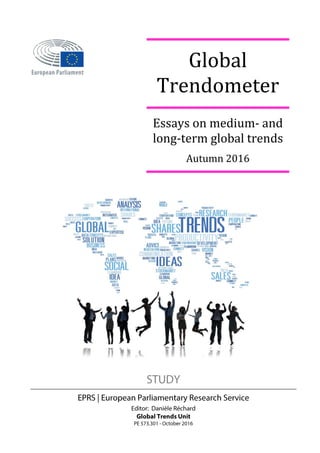 Global
Trendometer
Essays on medium- and
long-term global trends
Autumn 2016
 