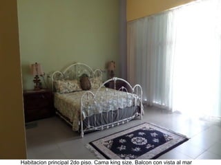 Habitacion principal 2do piso. Cama king size. Balcon con vista al mar
 