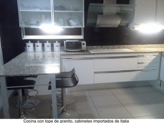Cocina con tope de granito, cabinetes importados de Italia
 