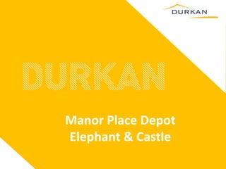 Manor Place Depot
Elephant & Castle
 
