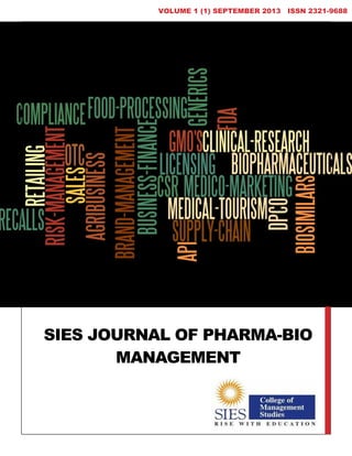 SIES JOURNAL OF PHARMA-BIO
MANAGEMENT
VOLUME 1 (1) SEPTEMBER 2013 ISSN 2321-9688
 