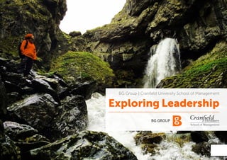 BG Group | Cranfield University School of Management
Exploring Leadership
 