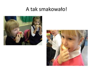 A tak smakowało!

 