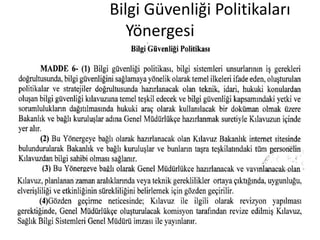 Bilgi Güvenliği Politikaları
Yönergesi
 