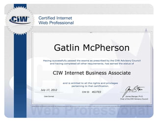 Gatlin McPherson
CIW Internet Business Associate
July 17, 2012
463703
 