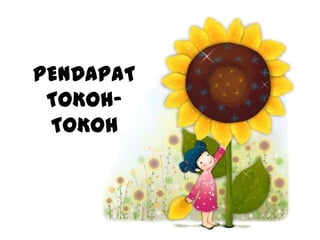 PENDAPAT
 TOKOH-
 TOKOH
 