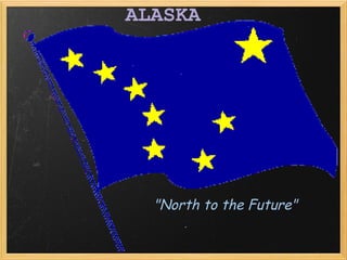 ALASKA &quot;North to the Future&quot; 