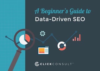 A Beginner’s Guide to
Data-Driven SEO
©
 